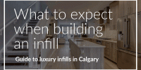 What to expect when building an infill home in Calgary